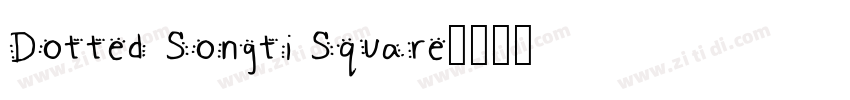 Dotted Songti Square字体转换